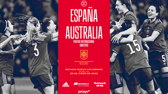 La Selección Española femenina jugará contra Australia en Huelva el 25 de junio